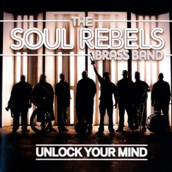 Soul Rebels- Unlock Your Mind