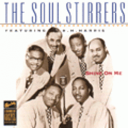 Soul Stirrers and R H Harris-Shine On Me