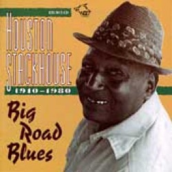 Stackhouse Houston- Big Road Blues