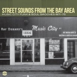 Street Sounds From the Bay Area- MUSIC CITY Soul & Funk 1971-75