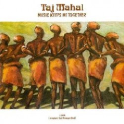 Mahal Taj- Music Keeps Me Together