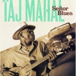 Mahal Taj- Senor Blues