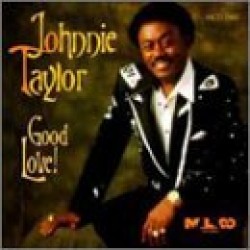 Taylor Johnnie-Good Love