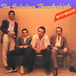 Fabulous Thunderbirds- Butt Rockin