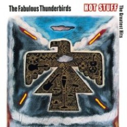 Fabulous Thunderbirds- Hot Stuff: Greatest Hits