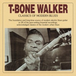 Walker T-Bone- Classics Of Modern Blues