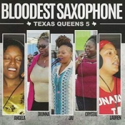 Texas Queens- Featuring Bloodest Saxophone