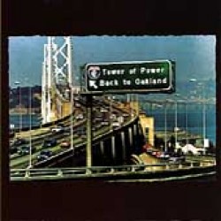 Tower Of Power-Back To Oakland (OUT OF PRINT)