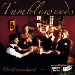 Tumbleweeds- Dead Man's Hand