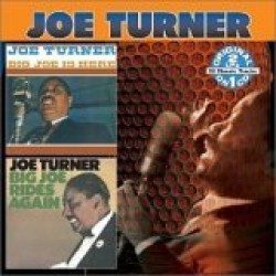 Turner Big Joe- Big Joe Is Here/ Rides Again