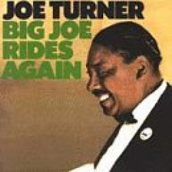 Turner Big Joe- Big Joe Rides Again