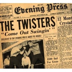 Twisters- Come Out Swingin