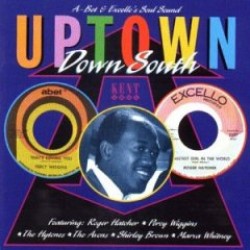 Uptown Down South- A-BET & EXCELLO Soul Sounds