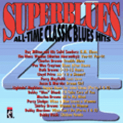 Super Blues Volume 4- All Time Classic Blues Hits