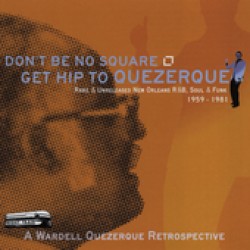 Quezerque Wardell- Don't Be No Square Get Hip To Quezerque