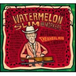 Watermelon Slim- The Wheel Man