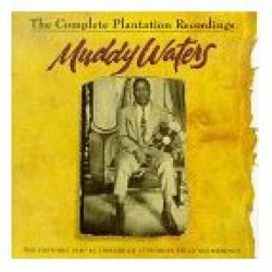 Waters Muddy-Complete Plantation Recordings OUT OF PRINT)