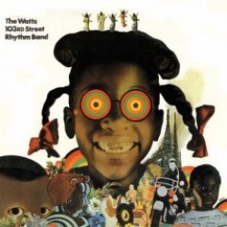 Watts 103rd Street Rhythm Band-  The Watts 103rd Street Rhythm B