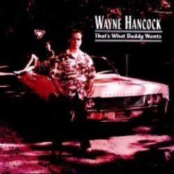 Hancock Wayne- Thats What Daddy Wants