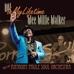 Wee Willie Walker-(VINYL) Not In My Lifetime