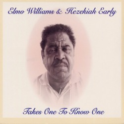 Williams Elmo & Hezekiah Early- Takes One To Know One