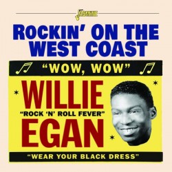 Egan Willie- Rockin On The West Coast