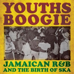 YOUTHS BOOGIE-(2CDS) Jamaican R&B and The Birth of Ska