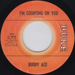 Buddy Ace-(45RPM) Something For These Blues / I'm Counting On Yo