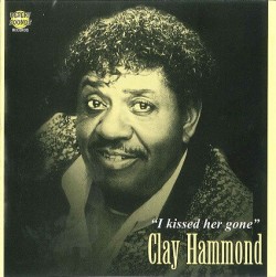 Hammond Clay- I Kissed Her Gone