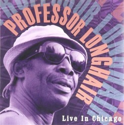Longhair Professor- Live In Chicago 1976