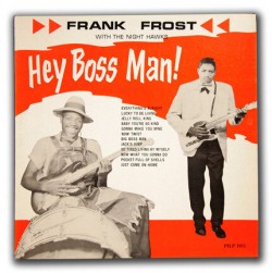 Frost Frank & the Night Hawks- Hey Boss Man!!