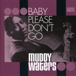 Waters Muddy-(2CDS) Baby Please Don't Go