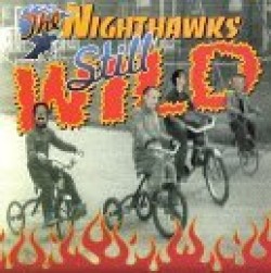 Nighthawks<br>Still Wild