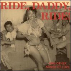 Ride Daddy Ride - and other Songs of Love