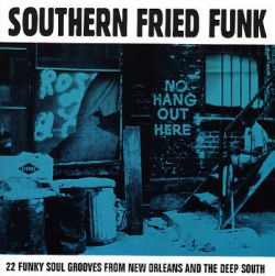 Southern Fried Funk- 22 Funk Grooves from New Orleans & South
