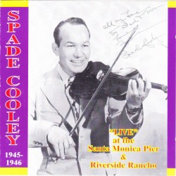 Cooley Spade- LIVE At Riverside Rancho 1945-46