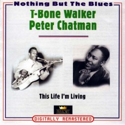 Walker T-Bone/ Peter Chatman-(2 CDS-USED) The Life Im Livin