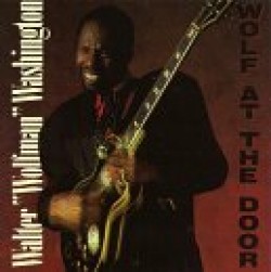 Washington Walter- Wolf At The Door