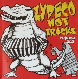 Zydeco Hot Tracks- Volume 1