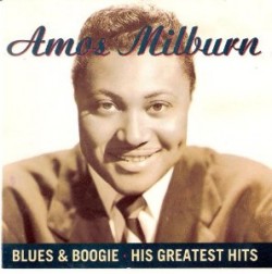 Milburn Amos- BLUES & BOOGIE- His Greatest Sides