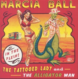 Ball Marcia- The Tatooed Lady & The Alligator Man