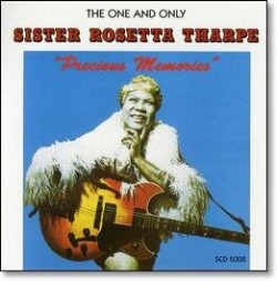 Tharpe Sister Rosetta- Precious Memories
