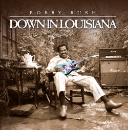 Rush Bobby- Down In Louisiana