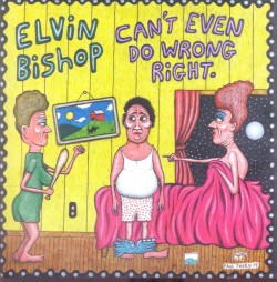 Bishop Elvin- Can't Even Do Wrong Right