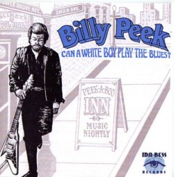 Billy Peek- Can A White Boy Play the Blues  (VINYL)