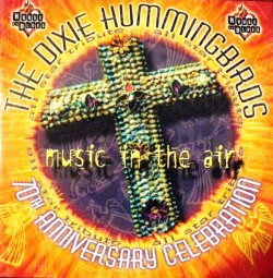 Dixie Hummingbirds-70th Anniversay Celebration