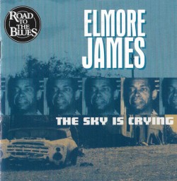James Elmore- The Sky Is Crying