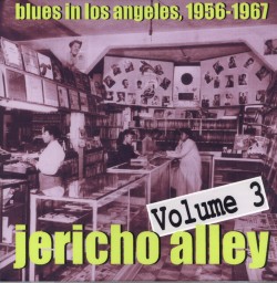 Jericho Alley- Vol 3- Downhome Blues In Los Angeles 1956-67