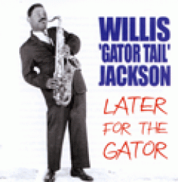 Jackson Willis- Later For The Gator