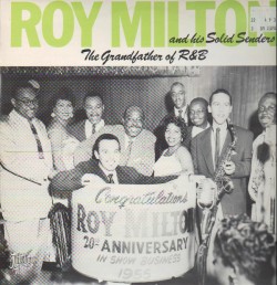 Roy Milton & His Solid Senders- The Grandfather Of R&B  (VINYL)
